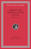 Ammianus Marcellinus: Roman History, Volume III, Books 27-31 Excerpta Valesiana артикул 4182a.