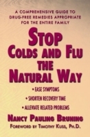 Stop Colds and Flu the Natural Way : A Comprehensive Guide to Drug-Free Remedies Appropriate for the Entire Family артикул 3975a.