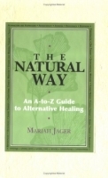 The Natural Way : An A-to-Z Guide to Alternative Healing артикул 4000a.