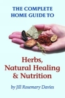 The Complete Home Guide to Herbs, Natural Healing, and Nutrition артикул 4020a.