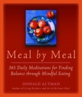 Meal by Meal: 365 Daily Meditations for Finding Balance Through Mindful Eating артикул 4028a.