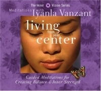 Living from Your Center: Guided Meditations for Creating Balance & Inner Strength (Inner Vision Series) артикул 4054a.