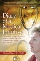 Diary of a Medical Intuitive : One Woman's Eye-Opening Journey from No-Nonsense E R Nurse to Open-Hearted Healer and Visionary артикул 4119a.