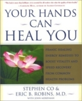 Your Hands Can Heal You : Pranic Healing Energy Remedies to Boost Vitality and Speed Recovery from Common Health Problems артикул 4124a.