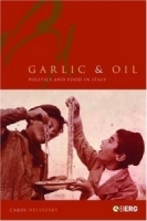 Garlic and Oil : Politics and Food in Italy артикул 4128a.