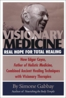Visionary Medicine: Real Hope for Total Healing артикул 4137a.