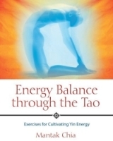 Energy Balance through the Tao : Exercises for Cultivating Yin Energy артикул 4143a.
