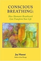 Conscious Breathing : How Shamanic Breathwork Can Transform Your Life артикул 4155a.