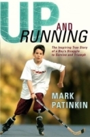Up and Running : The Inspiring True Story of a Boy's Struggle to Survive and Triumph артикул 4173a.