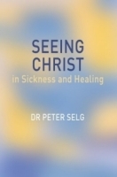 Seeing Christ in Sickness And Healing: Anthroposophical Medicine as a Medicines Founded In Christianity артикул 4180a.