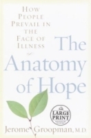 The Anatomy of Hope : How People Prevail in the Face of Illness (Random House Large Print) артикул 4202a.