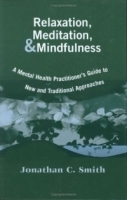 Relaxation, Meditation, and Mindfulness: A Mental Health Practitioner's Guide to New and Traditional Approaches артикул 4234a.